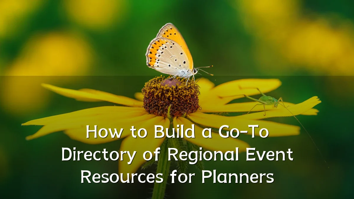 How to Build a Go-To Directory of Regional Event Resources for Planners
